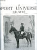 LE SPORT UNIVERSEL ILLUSTRE N&deg; 608 - Le s&eacute;rum anti-gourmeux par F.L., Concours hippique de Paris, L'&eacute;quipage Robert Delanos, Piqu'avant Vexin, Les ...
