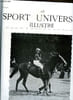 LE SPORT UNIVERSEL ILLUSTRE N&deg; 616 - Le concours hippique de Marseille, Le rallye de la r&eacute;union hippique militaire, L'exposition canine de Paris par ...