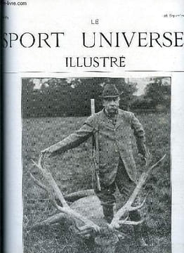 LE SPORT UNIVERSEL ILLUSTRE N° 685 - Le coeur forcé chez les chevaux de course (suite) par H.J. Gobert, Les ventes de yearlings en 1909 (fin), Le ...
