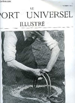 LE SPORT UNIVERSEL ILLUSTRE N° 693 - Les courses a Buenos-Ayres par J.A. de Glos, Le cheval de trait du Nord, Le piégeage allemand par Joseph Levitre, ...