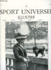 LE SPORT UNIVERSEL ILLUSTRE N&deg; 826 - A propos de la crise du cheval de selle, Blagueur II achet&eacute; par l'Allemagne, Le raid hippique Paris-Amiens, La ...
