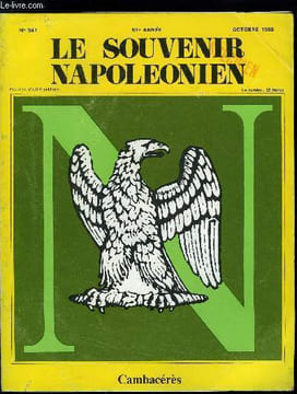 LE SOUVENIR NAPOLEONIEN N° 361 - Cambacérès par M. Marc Allégret, L'archichancelier Cambacérès, Claude Ducourtial, Fondation Napoléon, Grand prix 1988 ...