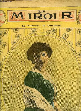 LE MIROIR N° 44 - Mme Raymond Poincaré, Plaie d'argent par André Muller, Pour la gloire, Une nouvelle formule par J. Valmy-Baysse, Le nouveau ...