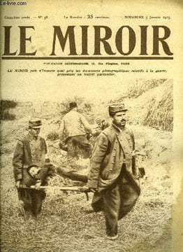 LE MIROIR N° 58 - Brancardiers transportant un blessé sous le feu de l'ennemi, Les photographes ont toutes les audaces, Irrésistiblement l'Alsace ...