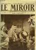 LE MIROIR N° 73 - Retour du front : blessés algériens et marocains dans un train sanitaire, Comment nos blessés sortent des tranchées, Les premiers ...