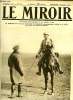 LE MIROIR N° 102 - Après une revue, le roi George V félicite un général français, Les effets de leur artillerie et de la notre, L'inhumation des ...