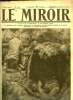 LE MIROIR N° 158 - Un abri de soldats serbes en première ligne, devant Monastir, Les obus détruisent les barrages de fils de fer, Notre A.L.G.P. en ...