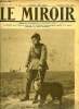 LE MIROIR N° 183 - Les chiens du front, eux-mêmes, portent des masques contre le gaz, Les anglo-français devant Saint-Quentin, Abris allemands en ...