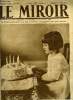 LE MIROIR N° 292 - Le gateau d'anniversaire de Miss Eleonore, Mac Adoo, petite-fille de M. Wilson, Le bolchevisme russe : la famine a Libau, La ...