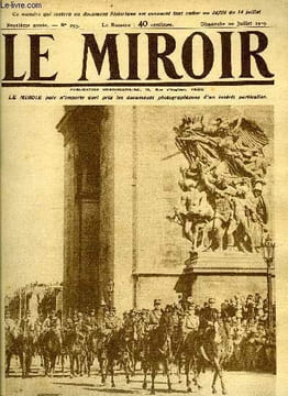 LE MIROIR N° 295 - Les libérateurs de la patrie passent sous l'arc de triomphe de l'étoile, Avant la fête de la victoire : les préparatifs, Les ...