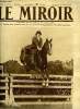 LE MIROIR N° 308 - Un grand concours hippique a été disputé aux Etats Unis, Le prince de Galles chez les cow-boys, Croix d'honneur et croix de guerre ...
