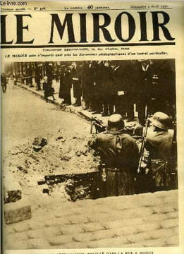 LE MIROIR N° 328 - Un poste de mitrailleuse installé dans la rue a Berlin, Le mariage de la duchesse de Valentinois, Après la défaite des partisans de ...