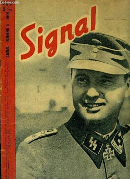 SIGNAL N° 5 - Le mutin du Protée, dans la coulisse a Alger, par Giselher Wirsing, Sept pionniers et leur chef, Le Négus blanc, la comédie de la ...