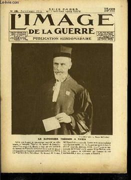 L'IMAGE DE LA GUERRE N° 106 - Le batonnier Théodore a Paris, Les récupérés par Pierre Rameil, Chez nos amis les grecs, Après un bombardement, Le ...