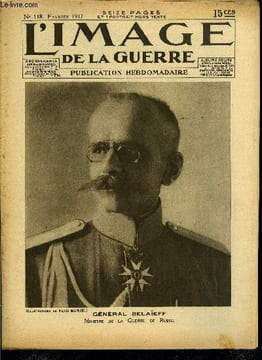 L'IMAGE DE LA GUERRE N° 118 - Général Belaïeff, L'école des Beaux Arts et la guerre, Un héros de l'autre guerre, le peintre Henri Regnault, Macédoine ...