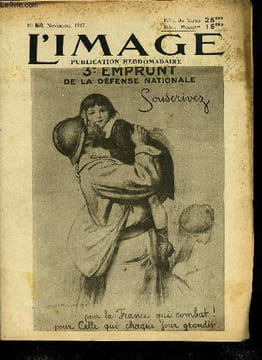 L'IMAGE DE LA GUERRE N° 160 - 3e emprunt de la défense nationale, Pourquoi faut il souscrire ? par L.L. Klotz, La fête nationale au Brésil, Noble ...
