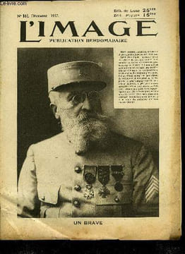 L'IMAGE DE LA GUERRE N° 161 - Un brave, Appel a tous, Notre enquête sur l'emprunt, Le nouveau ministère Clemenceau, France d'abord, L'aide américaine ...