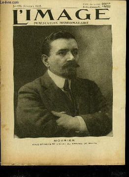 L'IMAGE DE LA GUERRE N° 173 - Mourier, sous secrétaire d'état de service de santé, Ordre du jour, En sortant du bois Le Prêtre, Poste d'écoute, Sur le ...
