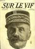 SUR LE VIF N° 37 - Le général Foch, En Argonne et dans les Hauts de Meuse, Dans le Nord, Le monde entier veut manger du boche, Sur le front ...