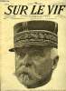 SUR LE VIF N° 39 - Le général Pau, Autour de la guerre, Dans les Dardanelles, Les sous-marins étrangers, Le président Poincaré sur le front, La guerre ...