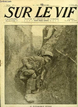 SUR LE VIF N° 76 - Un ravitaillement difficile, Sur le front, Sur mer, A Salonique, Le champ de bataille de Verdun, Autour de Verdun, Les chiens de ...