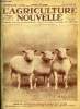 L'AGRICULTURE NOUVELLE N° 1510 - Le facteur principal des bonnes années de pommes par P.L., Précoce et de bonne chair, la race ovine de l'Ile de ...