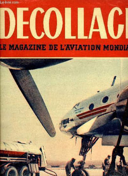 DECOLLAGE N° 56 - L'aviation américaine subit une crise de croissance, On travaille sagement et l'on gagne de l'argent dans les sept usines de la ...