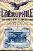 L'AEROPHILE N° 7 - Aviateurs contemporains : Albert Bazin par M. Degoul, Rougier a Monaco, Les aéroplanes au jour le jour, un peu partout par André ...