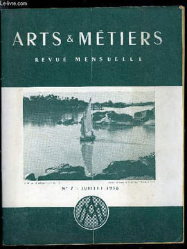 ARTS ET METIERS N° 7 - Ou est le problème des effectifs ?, Le haut barrage d'Assouan par Paul Deschamps, L'ingénieur et l'Europe, rapport de M.R. ...