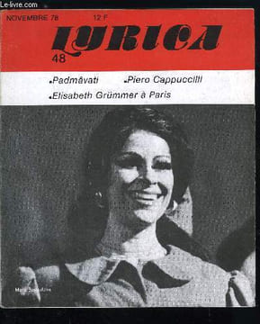Lyrica n° 48 - Padmavati, Piero Cappuccilli : Verdi avant tout, La Grande Duchesse de Gerolstein, Elisabeth Grummer a Paris, Dominique Delouche : un ...