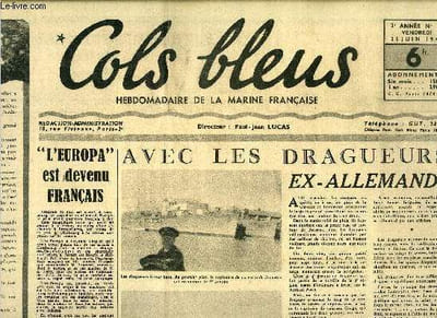 Cols bleus n° 70 - L'Europa est devenu français, Avec les dragueurs ex-allemans par P.J.L., Déplacements du major général de la marine, Le Tunisien a Safi, Les pirates de la Baie d'Along par Martin Sailor, La chronique du pingouin par Alfred