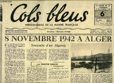 Cols bleus n° 89 - 8 novembre 1942 a Alger, souvenirs d'un Algérois par Martin Sailor, La marine de guerre polonaise aux cotés des alliés, Le chevalier de Boufflers par Hector Santillac, A la mémoire de Georges Truchot, conducteur du T.D. Lynx