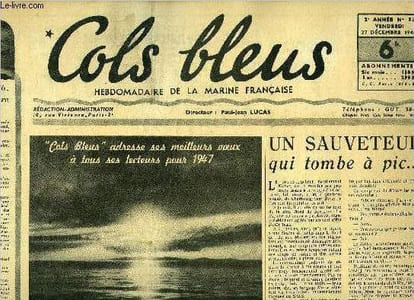 Cols bleus n° 96 - Pendant l'année 1946, la marine s'est mise toute entière au service de la Nation, Un sauveteur qui tombe a pic, Le Suffren en Extrême Orient par E.D.A., Une escale du Georges Leygues aux Etats Unis, Le contre amiral Troude par Augustin
