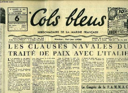 Cols bleus n° 133 - Les claudes navales du traité de paix avec l'Italie, Le congrès de la F.A.M.M.A.C., A bord de l'hydravion Sirius, Petites mésaventures d'un chef de bord par L.V. Brossier, Le dernier corsaire malouin le Renard par A. Le Maresquier