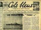 Cols bleus n° 163 - Les frégates du point L, Le commandant Delage a Pnom-Penh par Q.M. P. Le Stral, Il y aura vingt cinq ans le 10 juin mourait Pierre ...
