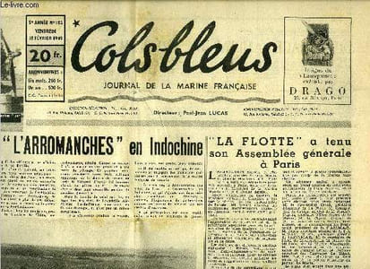 Cols bleus n° 182 - La mission de l'Arromanches en Indochine par Jean Raynaud, La flotte a tenu son Assemblée Générale a Paris, Du Bocage, Amiral du Brésil par Augustin le Maresquier, M. Claude Francis Boeuf a fait le bilan de la plongée du Pr Piccard