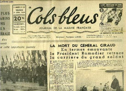 Cols bleus n° 185 - Un banquet et des cérémonies du souvenir ont marqué cette importante journée, La mort du général Giraud, en termes émouvants le Président Ramadier retrace la carrière du grand soldat, Le centenaire de la navigation sous marine