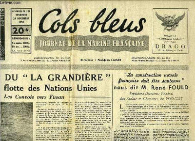 Cols bleus n° 224 - Arrivée du La Grandière dans la flotte des Nations Unies, les convois vers Fusan, La construction navale française doit être soutenue nous dit M. René Fould par P.J.L., Avec les élèves pilotes de l'ancre par J. Raphaël Leygues