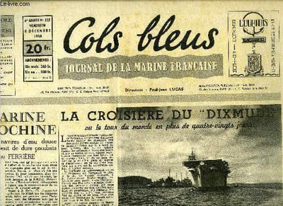 Cols bleus n° 225 - La marine en Indochine sur leurs étranges navires d'eau douce nos marins connaissent de durs combats par Maxime Ferrière, La croisière du Dixmude ou le tour du monde en plus de 80 jours, Avec les élèves pilotes de l'ancre
