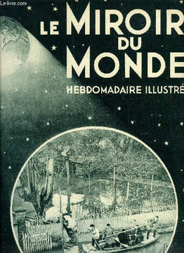 Le miroir du monde n° 40 - La mémoire de Jean Nicot par Abel Hermant, Le IVe centenaire de Marguerite d'Autriche, La Norvège fête le jubilé de son ...