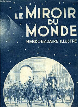 Le miroir du monde n° 45 - Souvenirs sur le maréchal Joffre par Henry Bordeaux, Le maréchal Joffre a l'académie française par Abel Hermant, La mort et ...
