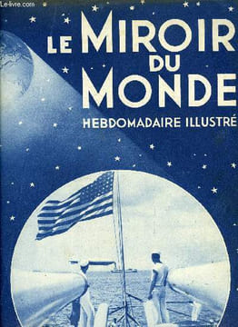 Le miroir du monde n° 54 - Un empire de 26 siècles transformé en 40 ans par Victor Forbin, Les méfaits de l'eau et du feu, La terre a tremblé en ...