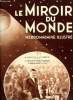 Le miroir du monde n° 62 - Bar automatique et film a l'envers par Abel Hermant, M. Dumesnil commente son voyage aérien par Robert Marchand, Deux ...
