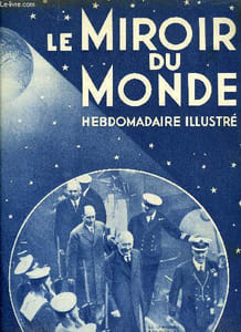 Le miroir du monde n° 67 - Aller et retour par Abel Hermant, L'inhumation des grands chefs aux Invalides par Paluel Marmont, L'économie russe et le plan quinquennal par Pierre Bruneau, L'armement moderne de la cavalerie par le général Alvin, Jardins