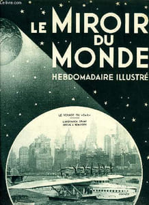 Le miroir du monde n° 80 - Les assises internationales de Genève par A. Jullien, L'application de l'hélice a la navigation par Roger Simonet, M. Walker et le général de Bono a Paris, Richesses minérales de la mer morte par Christian de Caters, Georges