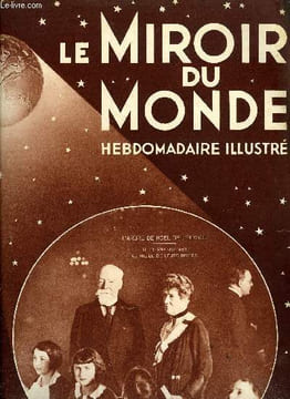 Le miroir du monde n° 95 - Le monde tel qu'il n'est pas par Pierre La Mazière, Souverain et prince héritier en voyage, Va-t-on achever le ...