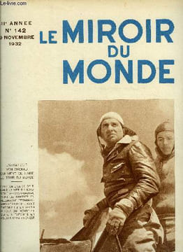 Le miroir du monde n° 142 - Le onze novembre a Londres, Je puis être président mais pourrais-je être commis chez un armateur ? par Franklin D. ...