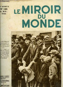 Le miroir du monde n° 166 - Retours d'Amérique par A.C., La comtesse de Noailles par Lucie Delarue-Mardrius, Les fêtes du travail en Europe, La femme dans l'industrie par Madeleine Misard, Les importants problèmes de l'Europe centrale par Hans Roger Madol