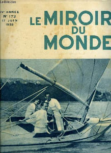 Le miroir du monde n° 172 - Dans le rouergue sauvage, le barrage de la Truyère par Jean Rogier, Le discours inaugural de S.M. George V par H. Fonlupt du Verdier, Dans la nuit florentine des songes ressuscitent par Odette Arnaud, L'après midi des écrivains