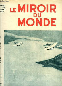 Le miroir du monde n° 175 - La querelle des monnaies par A.C., L'armada italienne vole vers le nouveau monde, Colette - Duvernois par Pierre La Mazière, Centenaire historique et romantique a Romainville, de Paul de Kock a Messager par Paule Hutzler